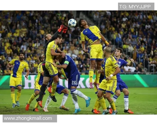 比尼叶胡达与特拉维夫马卡比的激烈对决揭示足球战术与团队协作的魅力